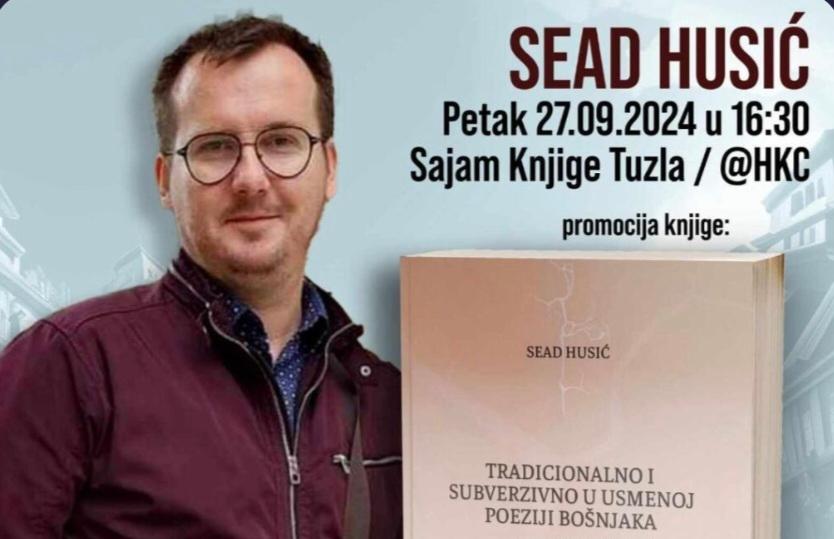 Promocija knjige ,,Tradicionalno i subverzivno u usmenoj poeziji Bošnjaka” autora Seada Husića