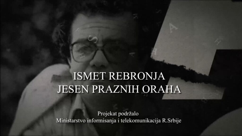Ismet Rebronja-Jesen praznih oraha- dokumentarni film